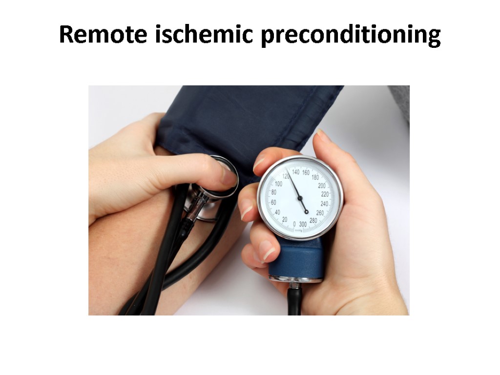 Remote ischemic preconditioning